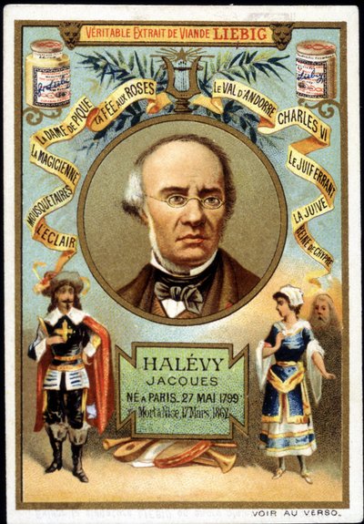 Halevy nazval Jacquese Fromentala Levyho, francouzského skladatele (1799-1862) v rámci propagace produktu Liebig. 19. století od Unknown artist