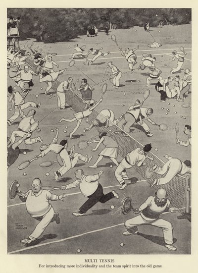 Multi tenis, pro vnesení více individuality a týmového ducha do staré hry od William Heath Robinson