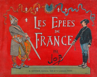Jacques Marie Gaston Onfray de Breville dit JOB (1858 - 1931), Obálka knihy „“ Les epees de France“, Coll, Part od pseudonym for Onfray de Breville Jacques Job
