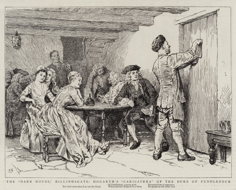 Temný dům, Billingsgate, Hogarthova karikatura vévody z Puddledocku od Charles Green