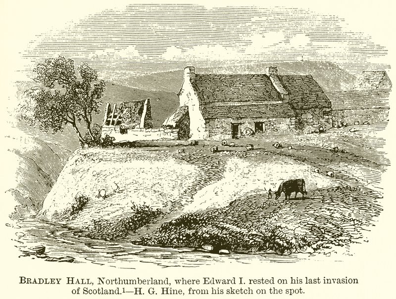 Bradley Hall, Northumberland, kde Edward I. odpočíval na své Poslední invazi do Skotska od English School