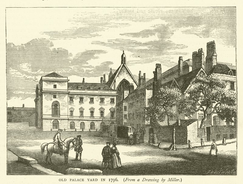 Old Palace Yard v roce 1796, z kresby Miller (rytina) od English School