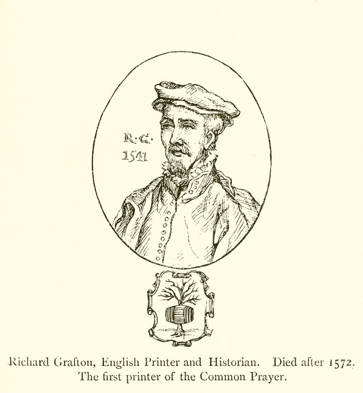 Richard Grafton, anglický tiskař a historik, zemřel po roce 1572, první tiskárna společné modlitby od English School