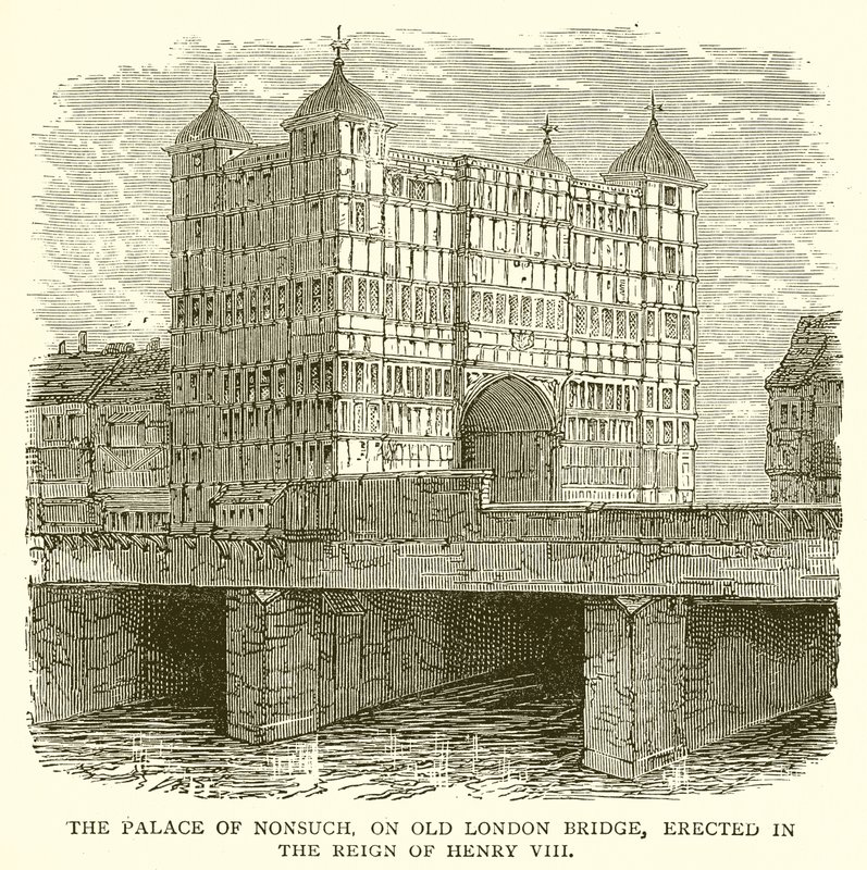 Palác Nonsuch, na Old London Bridge, postavený za vlády Jindřicha VIII od English School