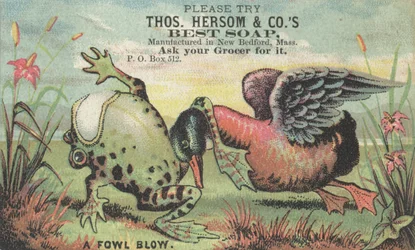 A Fowl Blow, reklama na Thos. Hersom & Cos Best Soap, cca 1880