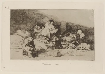 Také These (These Too), Plate 25 z The Disasters of War
