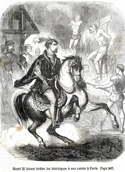 Henri II. (1519 - 1559) nechal upálit kacíře u svého vjezdu do Paříže - v „Histoire de France“ od L.-P. Anquetil